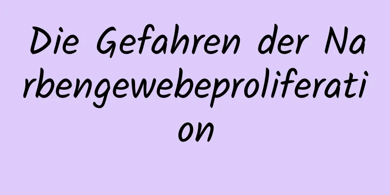Die Gefahren der Narbengewebeproliferation