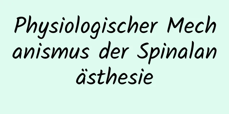 Physiologischer Mechanismus der Spinalanästhesie