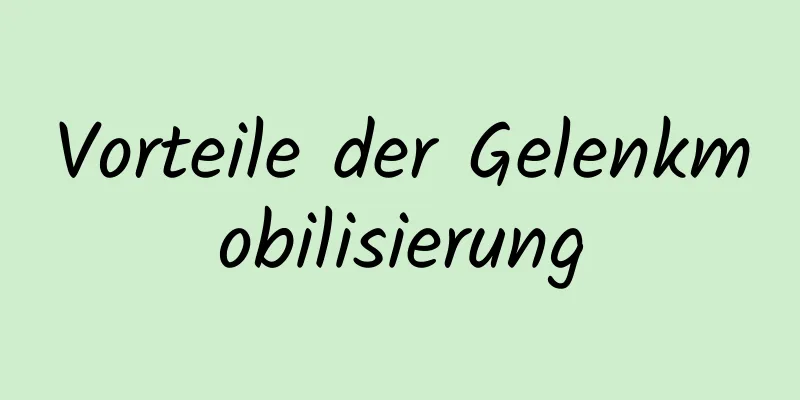 Vorteile der Gelenkmobilisierung