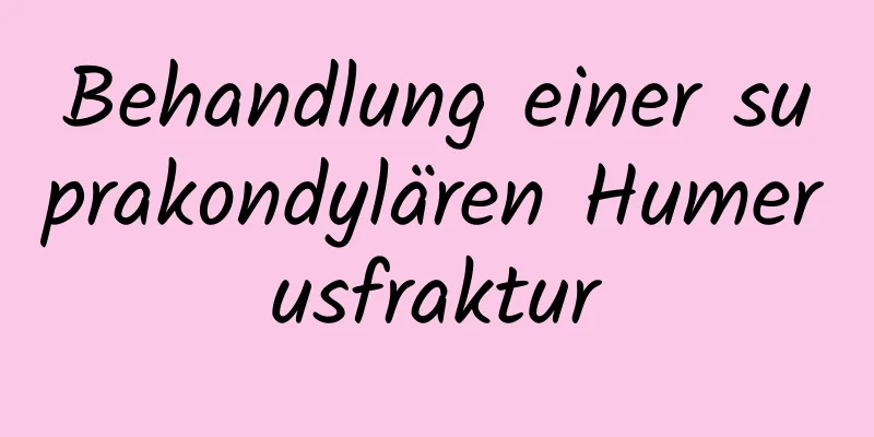 Behandlung einer suprakondylären Humerusfraktur