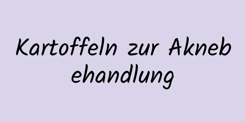 Kartoffeln zur Aknebehandlung