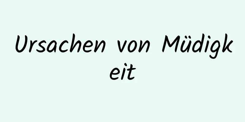 Ursachen von Müdigkeit