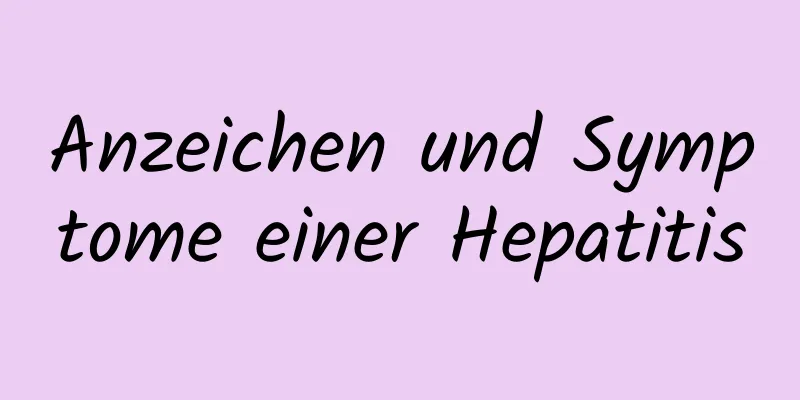 Anzeichen und Symptome einer Hepatitis