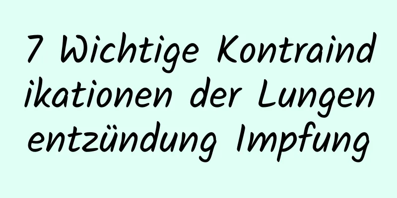 7 Wichtige Kontraindikationen der Lungenentzündung Impfung