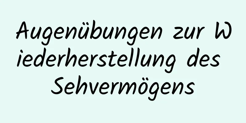 Augenübungen zur Wiederherstellung des Sehvermögens