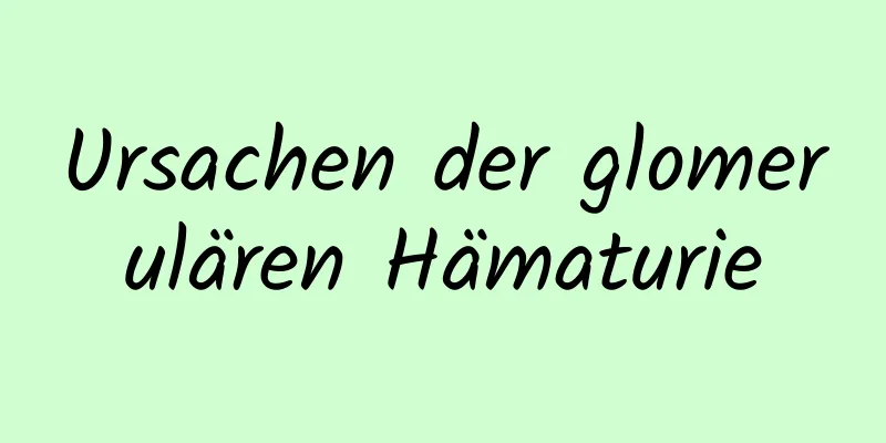 Ursachen der glomerulären Hämaturie