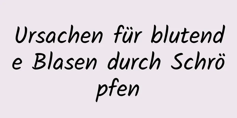 Ursachen für blutende Blasen durch Schröpfen
