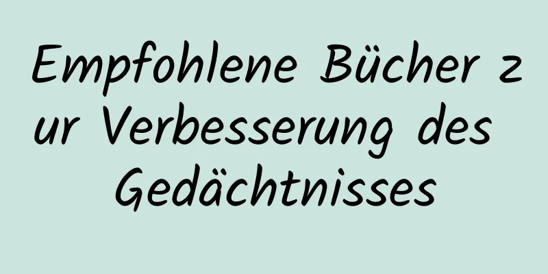 Empfohlene Bücher zur Verbesserung des Gedächtnisses