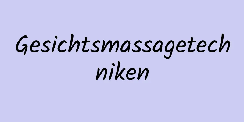 Gesichtsmassagetechniken