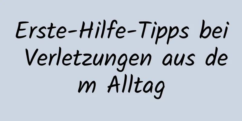 Erste-Hilfe-Tipps bei Verletzungen aus dem Alltag