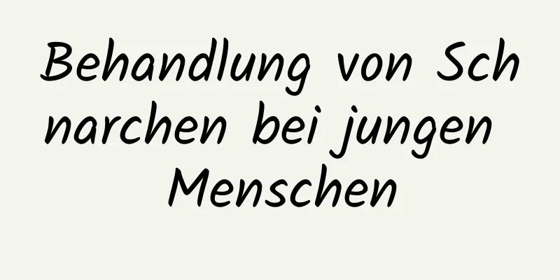 Behandlung von Schnarchen bei jungen Menschen