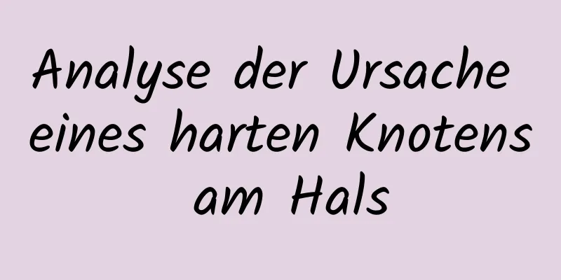 Analyse der Ursache eines harten Knotens am Hals
