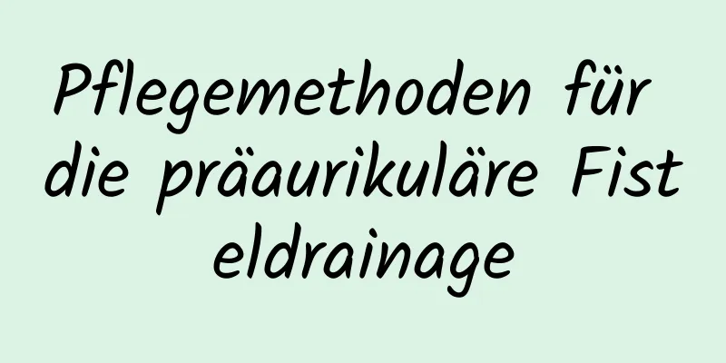 Pflegemethoden für die präaurikuläre Fisteldrainage