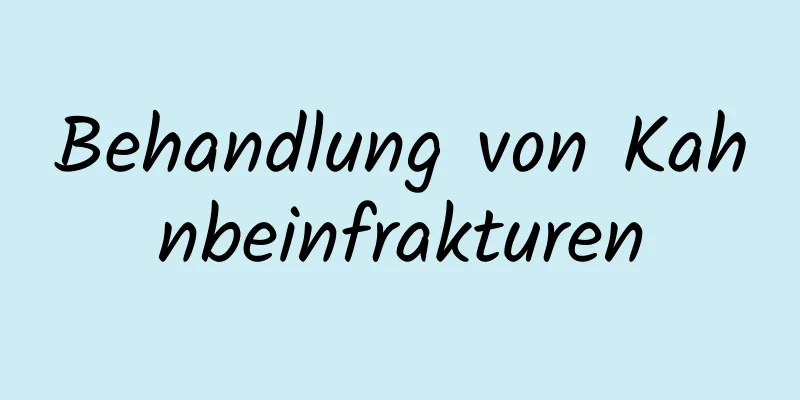 Behandlung von Kahnbeinfrakturen