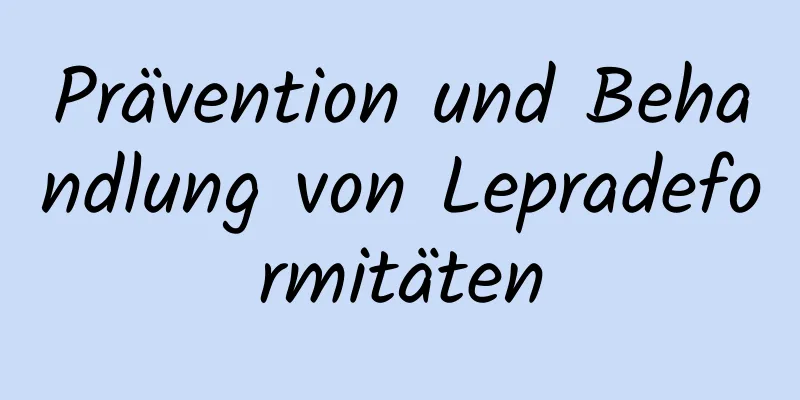 Prävention und Behandlung von Lepradeformitäten
