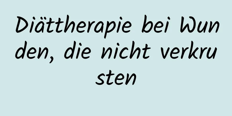 Diättherapie bei Wunden, die nicht verkrusten