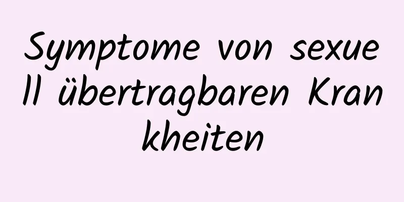 Symptome von sexuell übertragbaren Krankheiten