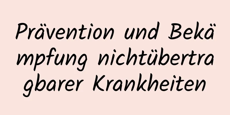 Prävention und Bekämpfung nichtübertragbarer Krankheiten