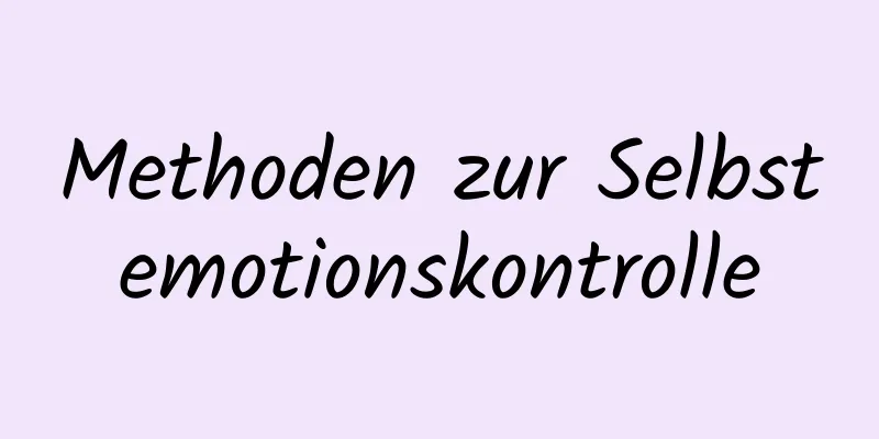 Methoden zur Selbstemotionskontrolle