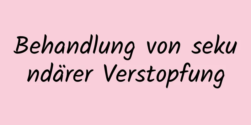 Behandlung von sekundärer Verstopfung