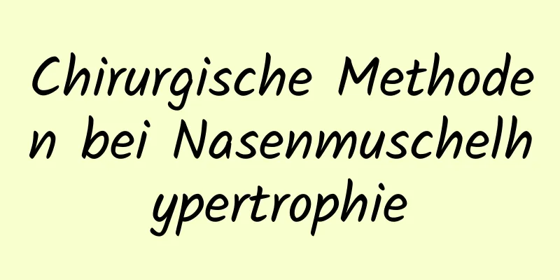 Chirurgische Methoden bei Nasenmuschelhypertrophie