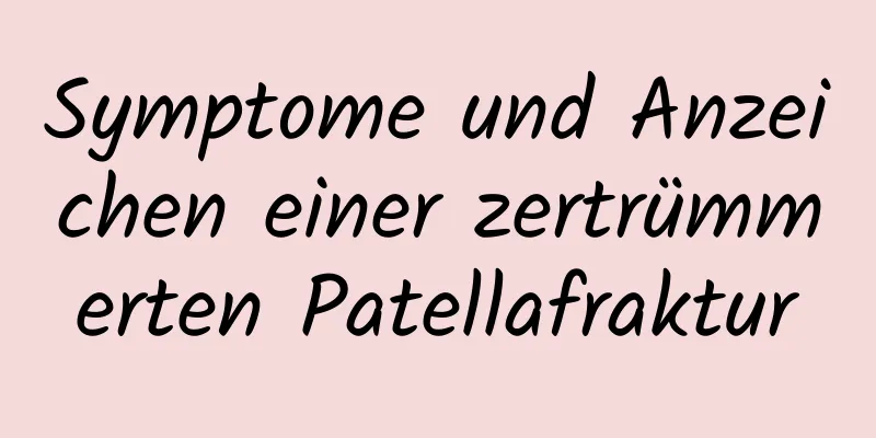 Symptome und Anzeichen einer zertrümmerten Patellafraktur
