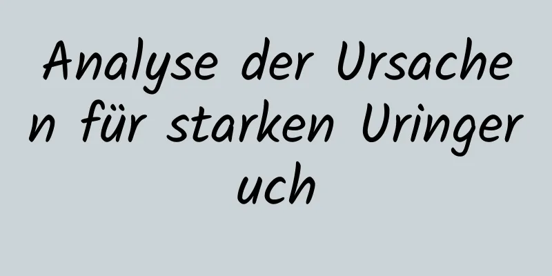 Analyse der Ursachen für starken Uringeruch