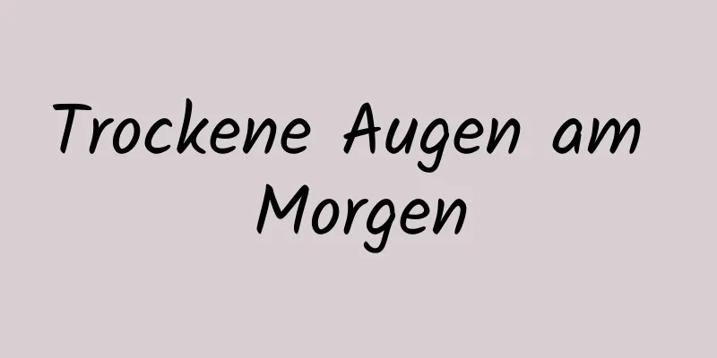 Trockene Augen am Morgen
