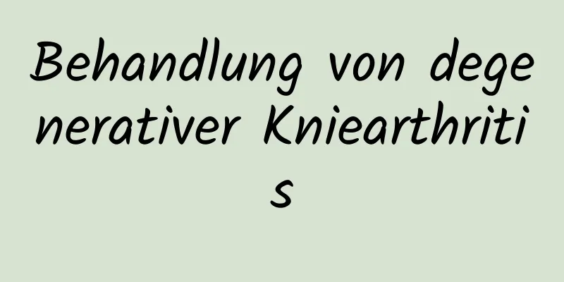 Behandlung von degenerativer Kniearthritis
