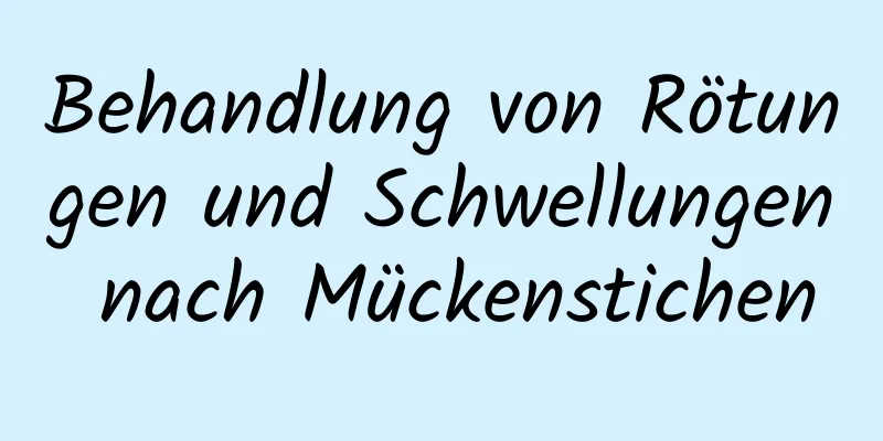 Behandlung von Rötungen und Schwellungen nach Mückenstichen