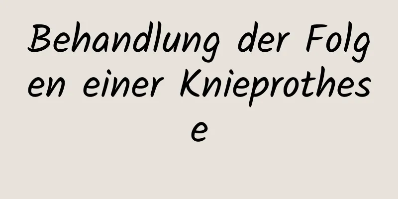 Behandlung der Folgen einer Knieprothese