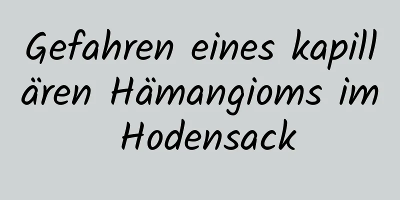 Gefahren eines kapillären Hämangioms im Hodensack