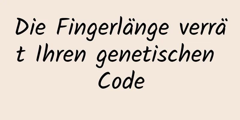 Die Fingerlänge verrät Ihren genetischen Code