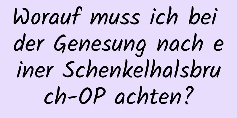 Worauf muss ich bei der Genesung nach einer Schenkelhalsbruch-OP achten?