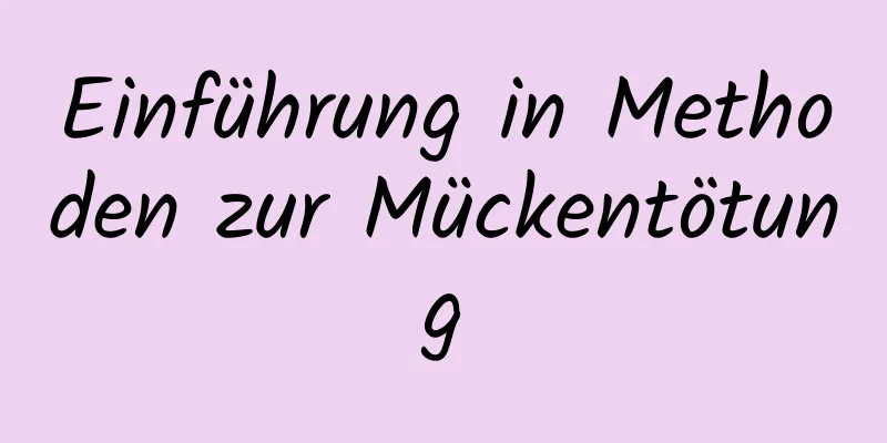 Einführung in Methoden zur Mückentötung