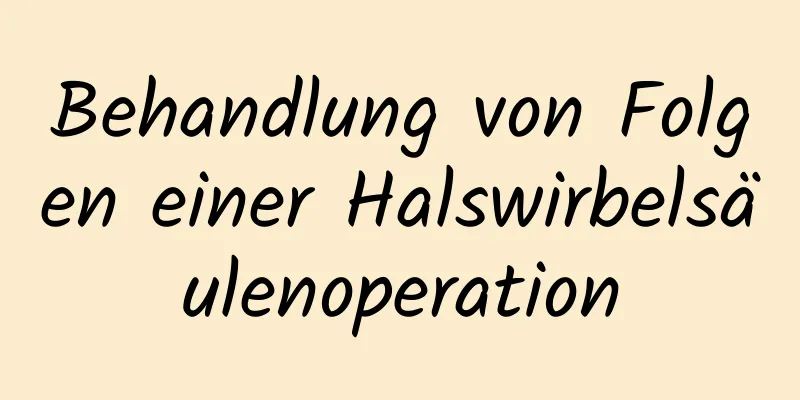 Behandlung von Folgen einer Halswirbelsäulenoperation