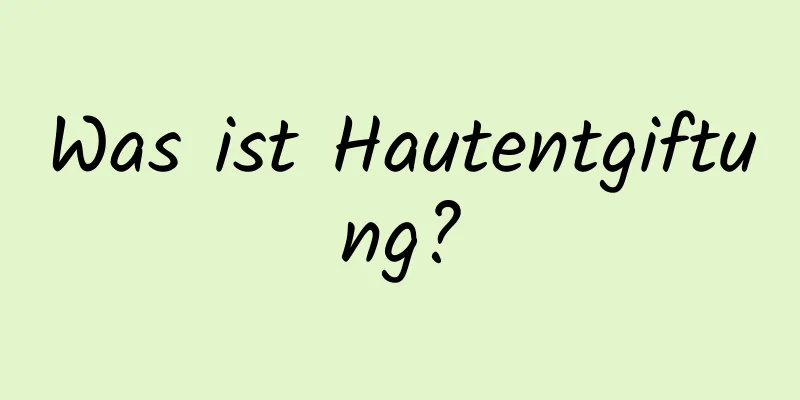 Was ist Hautentgiftung?