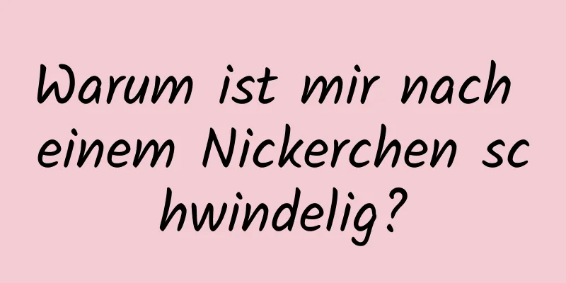 Warum ist mir nach einem Nickerchen schwindelig?