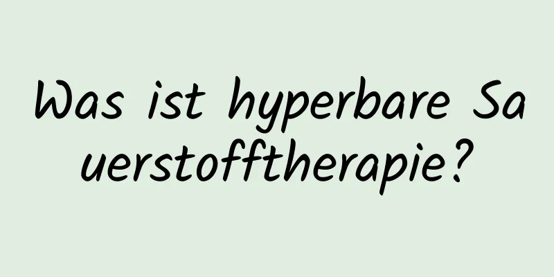 Was ist hyperbare Sauerstofftherapie?