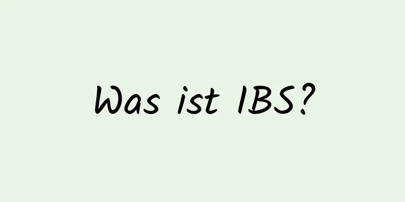 Was ist IBS?