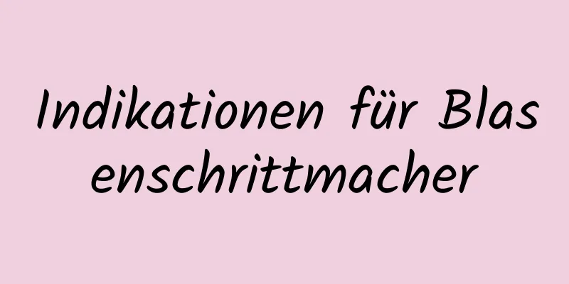 Indikationen für Blasenschrittmacher
