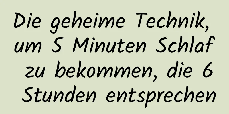 Die geheime Technik, um 5 Minuten Schlaf zu bekommen, die 6 Stunden entsprechen