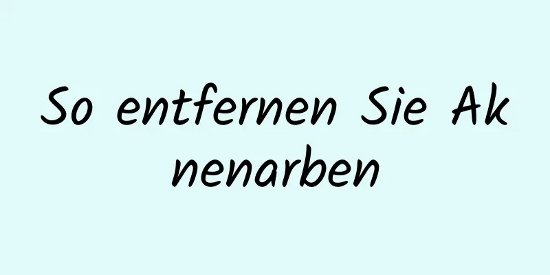 So entfernen Sie Aknenarben