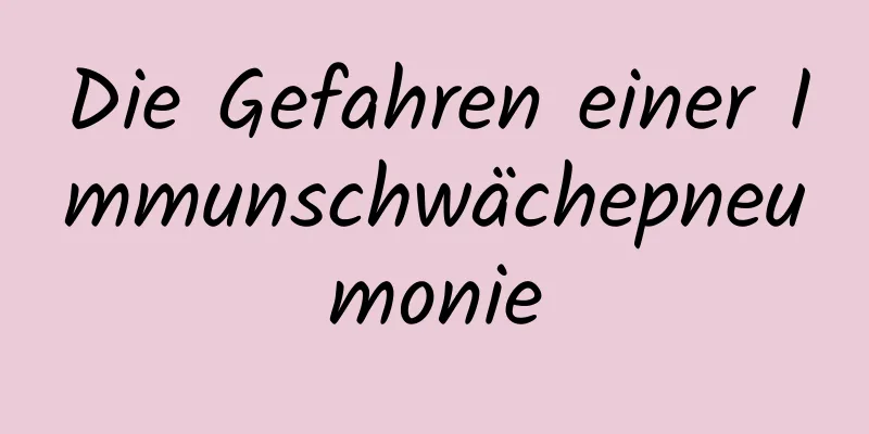 Die Gefahren einer Immunschwächepneumonie