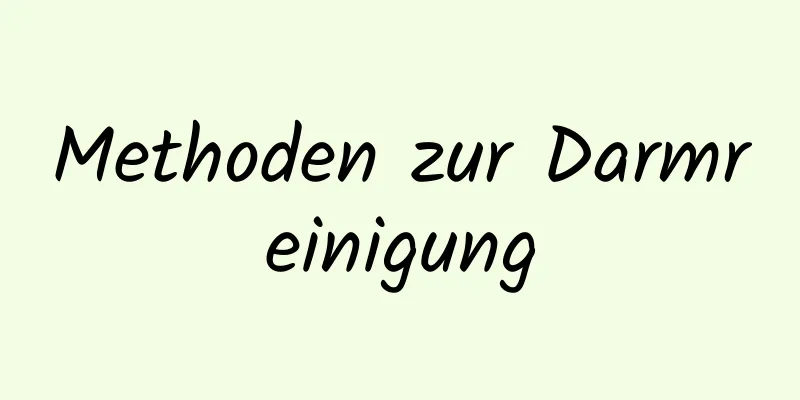Methoden zur Darmreinigung