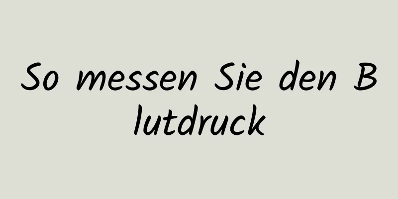 So messen Sie den Blutdruck