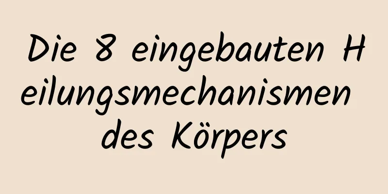 Die 8 eingebauten Heilungsmechanismen des Körpers