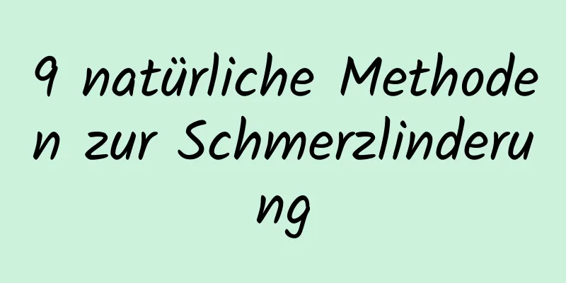 9 natürliche Methoden zur Schmerzlinderung