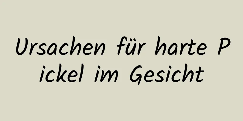 Ursachen für harte Pickel im Gesicht