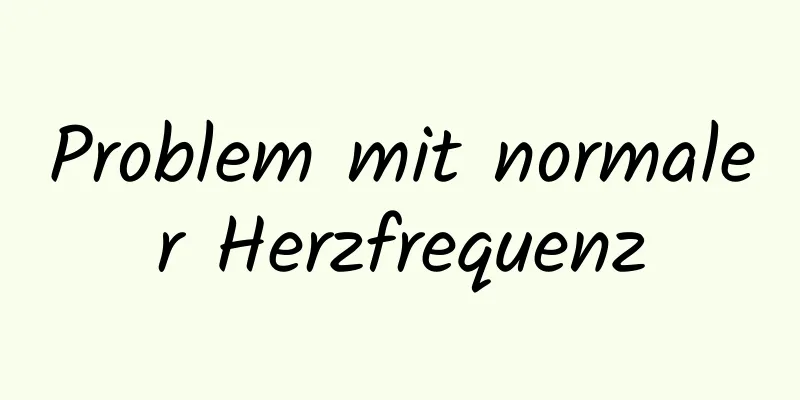 Problem mit normaler Herzfrequenz